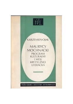 Maurycy Mochnacki. Program Kulturalny I Myśl Krytycznoliteracka