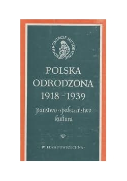 Polska odrodzona 1918-1939 państwo społeczeństwo kultura