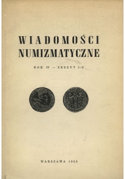 Wiadomości numizmatyczne rok IV