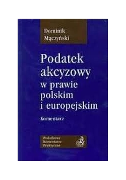Podatek akcyzowy w prawie polskim i europejskim