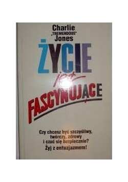 Życie jest fascynujące