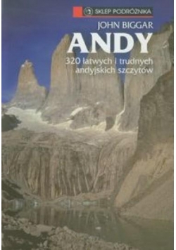 Andy. 320 łatwych i trudnych andyjskich szczytów
