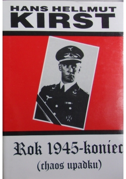 Rok 1945- koniec. Tom I