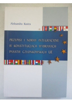 Przepisy i normy integracyjne w konstytucjach wybranych państw członkowskich UE
