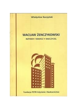 Wacław Żenczykowski. Inżynier, badacz, nauczyciel