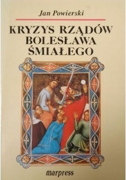 Kryzys rządów Bolesława Śmiałego Dedykacja Powierskiego