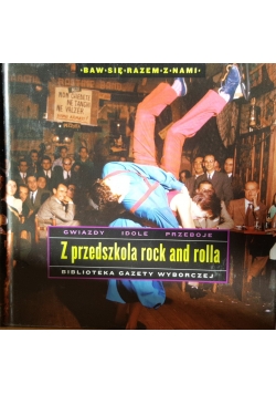 Z przedszkola rock and rolla + płyta CD