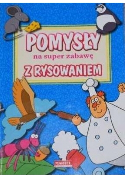 Pomysły na super zabawę z rysowaniem