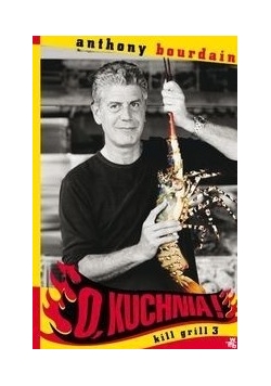 O kuchnia! Kill grill 3