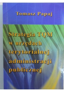 Strategia TQM w urzędach terytorialnej administracji publicznej