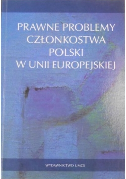 Prawne problemy członkostwa Polski w Unii Europejskiej