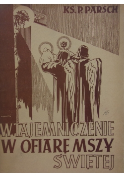 Wtajemniczenie w ofiarę Mszy Świętej 1947 r