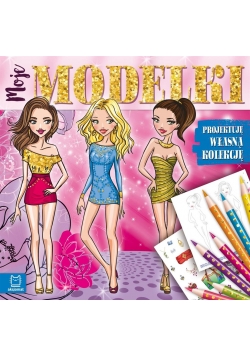 Moje Modelki. Projektuję własną kolekcję