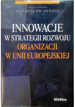 Innowacje w strategii rozwoju organizacji w Unii Europejskiej