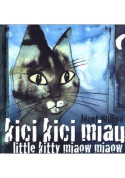 Kici, kici, miau. Little kitty miaow, miaow
