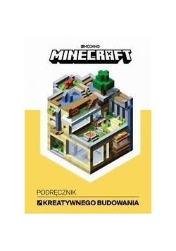 Minecraft. Podręcznik kreatywnego budowania
