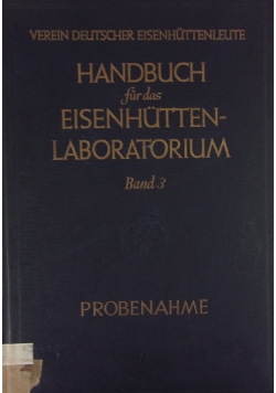 Handbuch fur das Eisenhutten- Laboratorium, band 3
