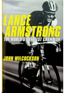Lance Armstrong the worlds Greatest champion