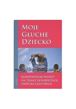 Moje głuche dziecko