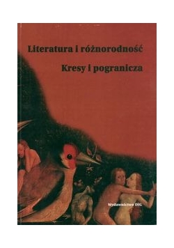 Literatura i różnorodność Kresy i pogranicza