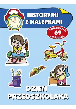Historyjki z nalepkami. Dzień przedszkolaka