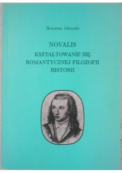 Navalis. Kształtowanie się romantycznej filozofii historii