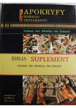 Apokryfy Nowego Testamentu Tom  63 Judasz Św Akwila Św Łukasz