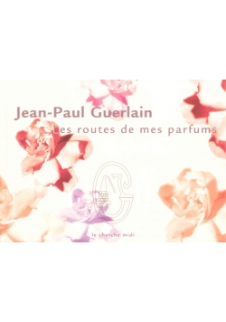 Les routes de mes parfums