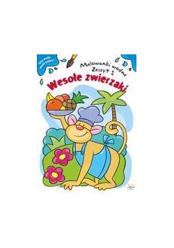 Malowanki wodne. Wesołe zwierzaki 1