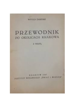 Przewodnik po okolicach Krakowa z mapą, 1947 r.