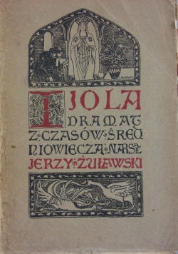 Ijola. Dramat z czasów średniowiecza, 1905r.