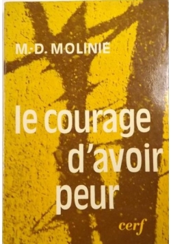 Molinie M. D. - Le Courage d'avoir peur