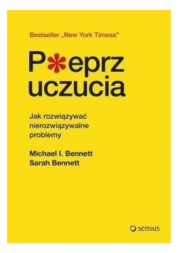 Pieprz uczucia. Jak rozwiązywać nierozwiązywalne..