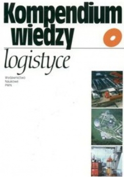 Kompendium wiedzy o logistyce