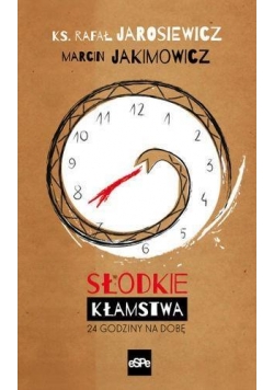 Słodkie kłamstwa. 24 godziny na dobę