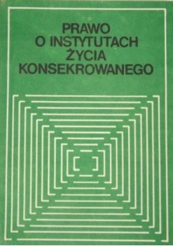 Prawo o instytutach życia konsekrowanego
