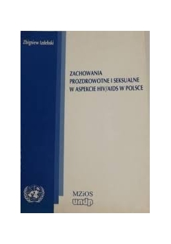 Zachowania prozdrowotne i seksualne w aspekcie HIV/AIDS w Polsce