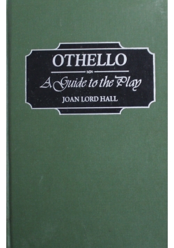 Othello A Guide to the Play
