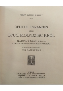 Oedipus Tyrannus czyli opuchłołydziec król, 1908 r.