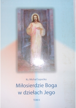 Miłosierdzie Boga w dziełach Jego, Tom II