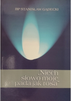 Niech słowo moje pada jak rosa