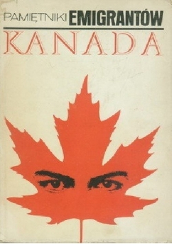 Pamiętniki emigrantów. Kanada