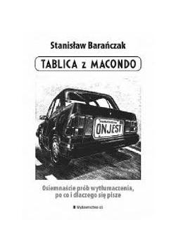 Tablica z Macondo. Osiemnaście prób wytłumaczenia, po co i dlaczego się pisze