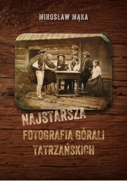 Najstarsza fotografia górali tatrzańskich