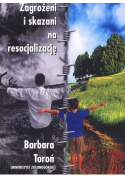 Zagrożeni i skazani na resocjaliację