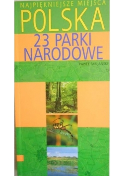 Najpiękniejsze miejsca Polska 23 parki narodowe