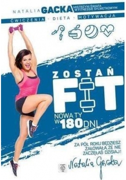 Zostań fit. Nowa ty w 180 dni