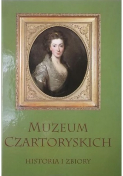 Muzeum Czartoryskich Historia i zbiory