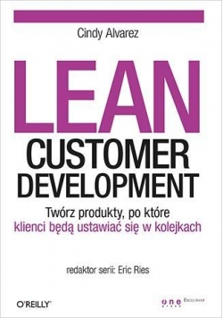 Lean Customer Development. Twórz produkty, po ...