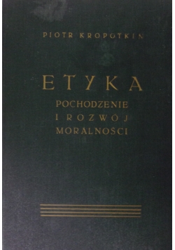 Etyka pochodzenie i rozwój moralności ,1949r.